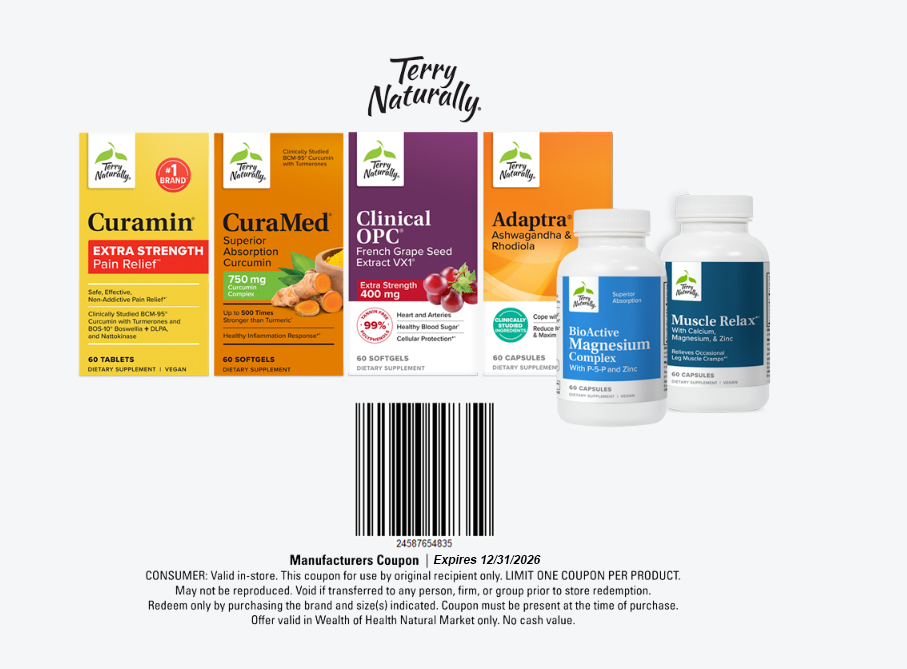 Terry Naturally manufacturer's coupon for Curamin, CuraMed, Clinical OPC, Adaptra, BioActive Magnesium Complex and Muscle Relax. Valid in store only, expires 12/31/2026.
